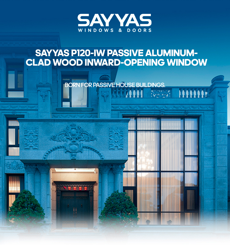 Sayyas Windows P120 Modern PHI Certified Energy Efficient Alu-Wood Composite Soundproof Heat Insulation Windows Kitchen Bathroom